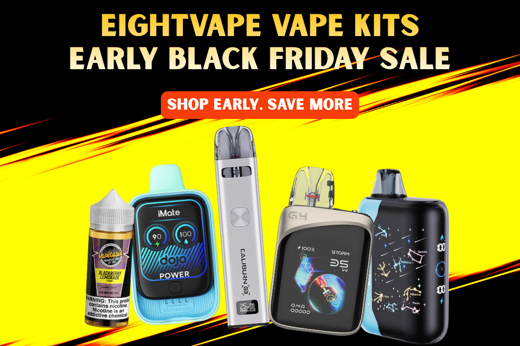 vape kit promo sales EightVape Kits Early Black Friday Sale Live resin dabs Flavour:Batango Vaporesso XROS 4 Nano