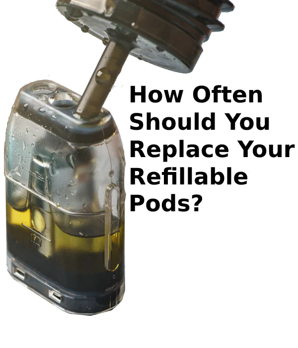 How Often Should You Replace Your Refillable Pods? – Mvape Zone